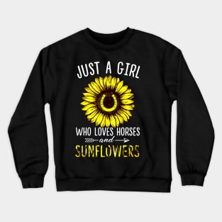 Just A Girl Who Loves Horses And Sunflowers Crewneck Sweatshirt